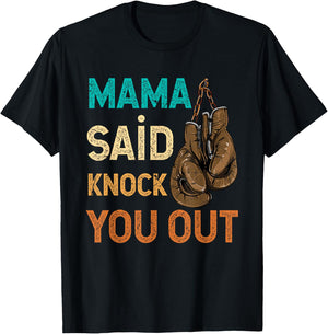 Boxing Kickboxing Mama Said Knock U Out Fighting Sport T-Shirt - T-Shirt | Black