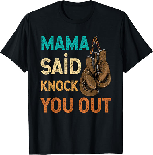 Boxing Kickboxing Mama Said Knock U Out Fighting Sport T-Shirt - T-Shirt | Black