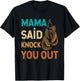 Boxing Kickboxing Mama Said Knock U Out Fighting Sport T-Shirt - T-Shirt | Black