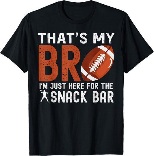That's My Bro I'm Just Here for Snack Bar Football Brother T-Shirt - T-Shirt | Black