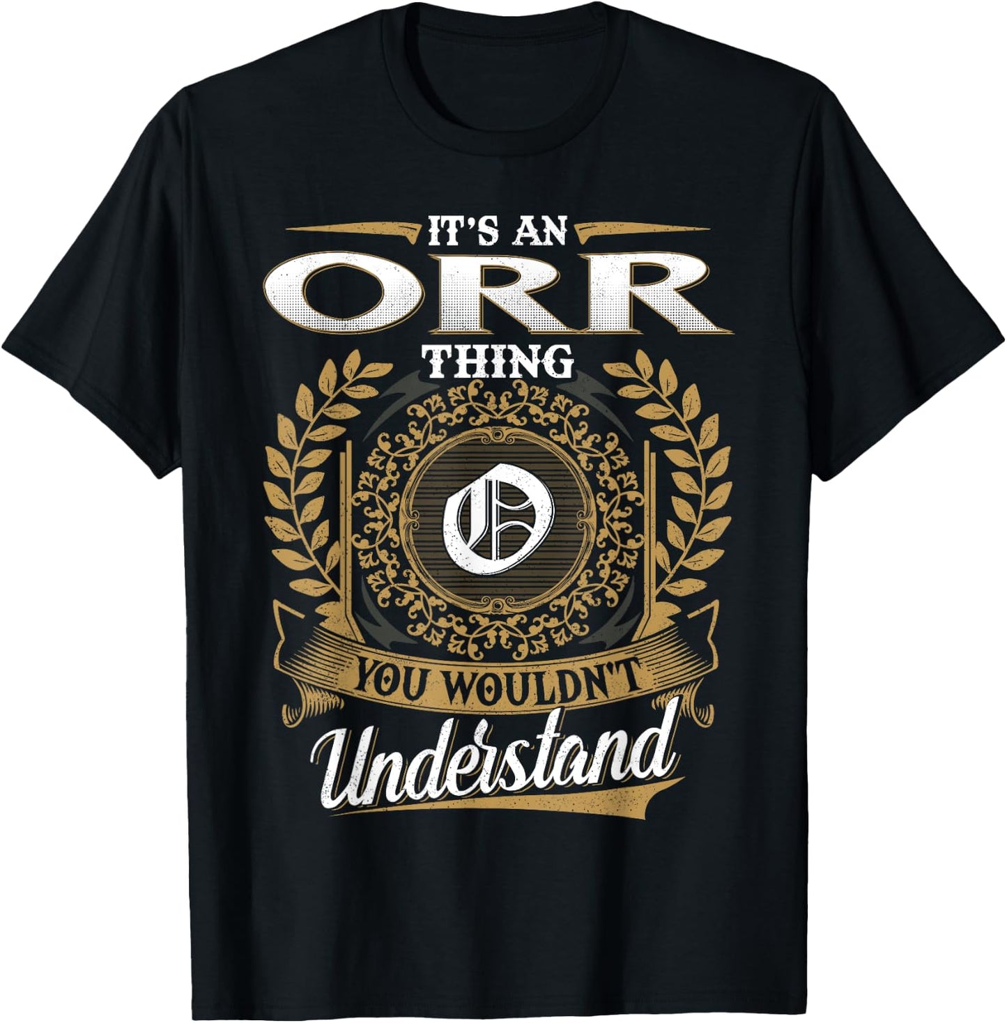 It's An ORR Thing You Wouldn't Understand Name Classic T-Shirt - T-Shirt | Black