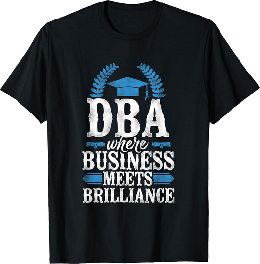 Doctor of Business Administration DBA PhD T-Shirt - T-Shirt | Black