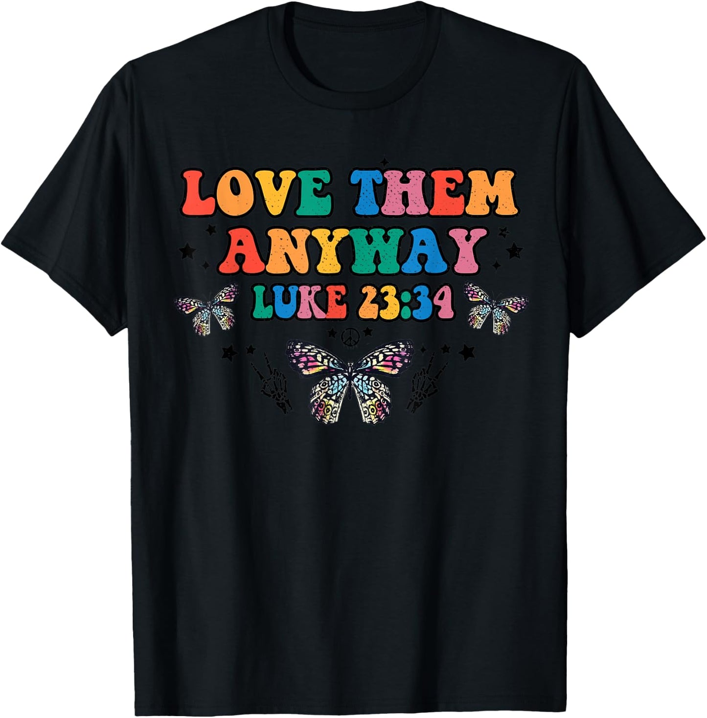 Love Them Anyway Luke 23 34 Bible Verse Christian Jesus T-Shirt - T-Shirt | Black