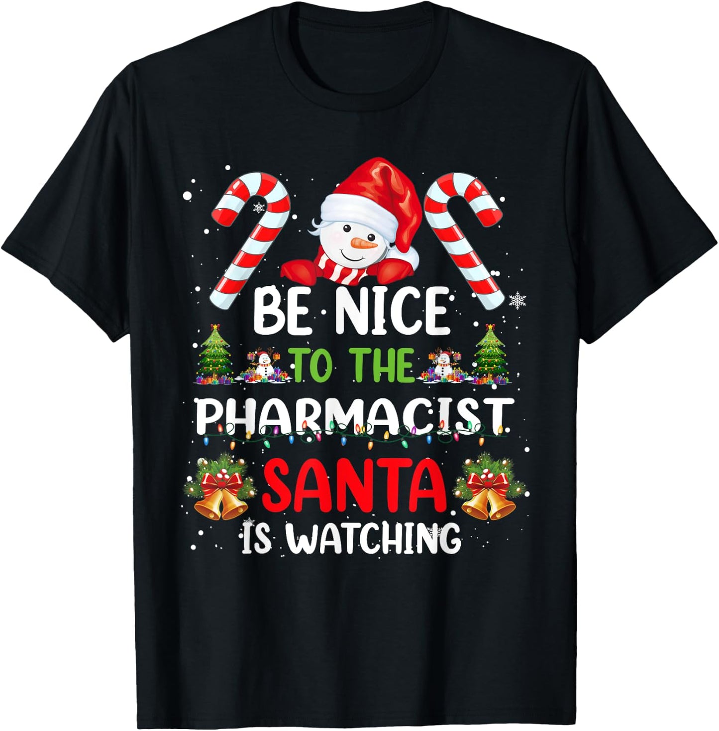 Be Nice To The Pharmacist Santa is Watching Christmas Pajama T-Shirt - T-Shirt | Black