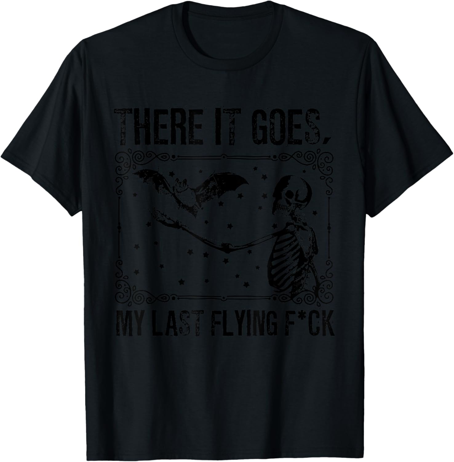 and There It Goes My Last Flying Fuck Funny Saying T-Shirt - T-Shirt | Black