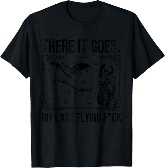 and There It Goes My Last Flying Fuck Funny Saying T-Shirt - T-Shirt | Black