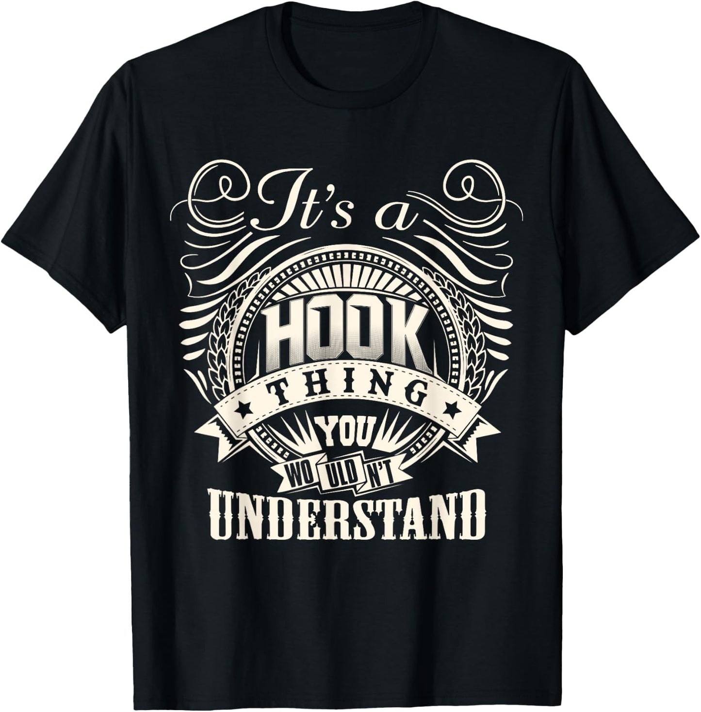 It's A HOOK Thing You Wouldn't Understand HOOK Family T-Shirt - T-Shirt | Black