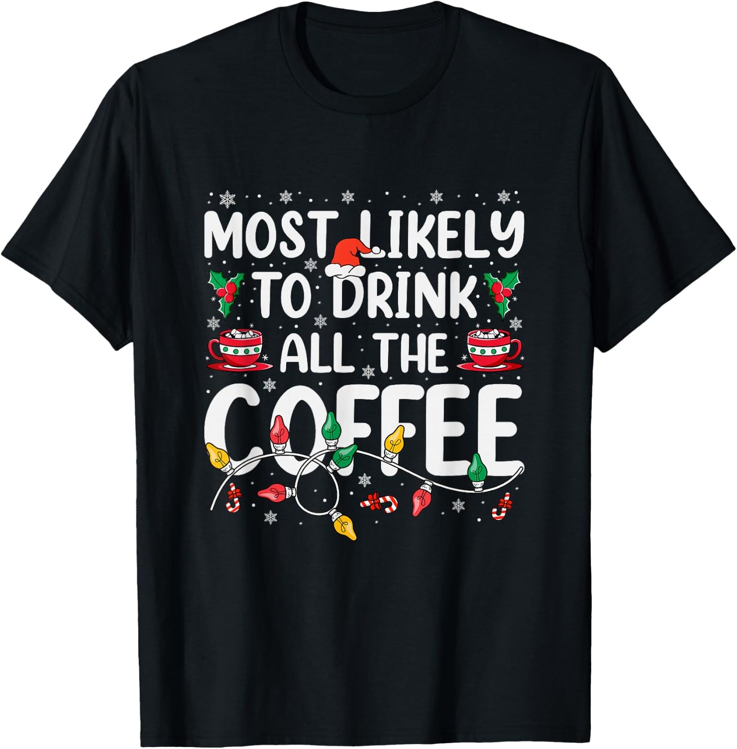 Most Likely To Drink All The Coffee Funny Dog Christmas T-Shirt - T-Shirt | Black