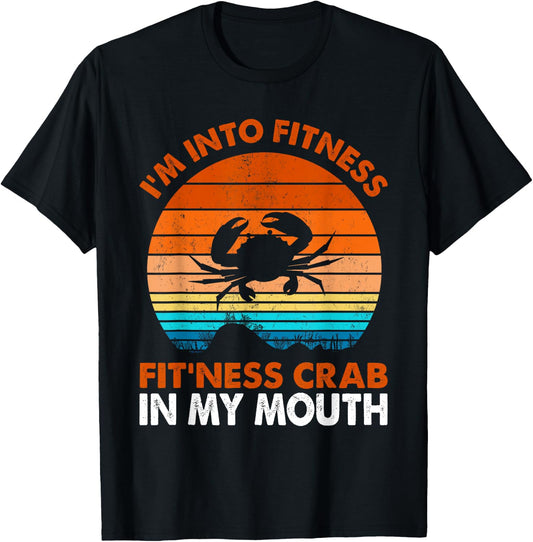 Funny Crab Leg Eating I'm Into Fitness This Crab In My Mouth T-Shirt - T-Shirt | Black