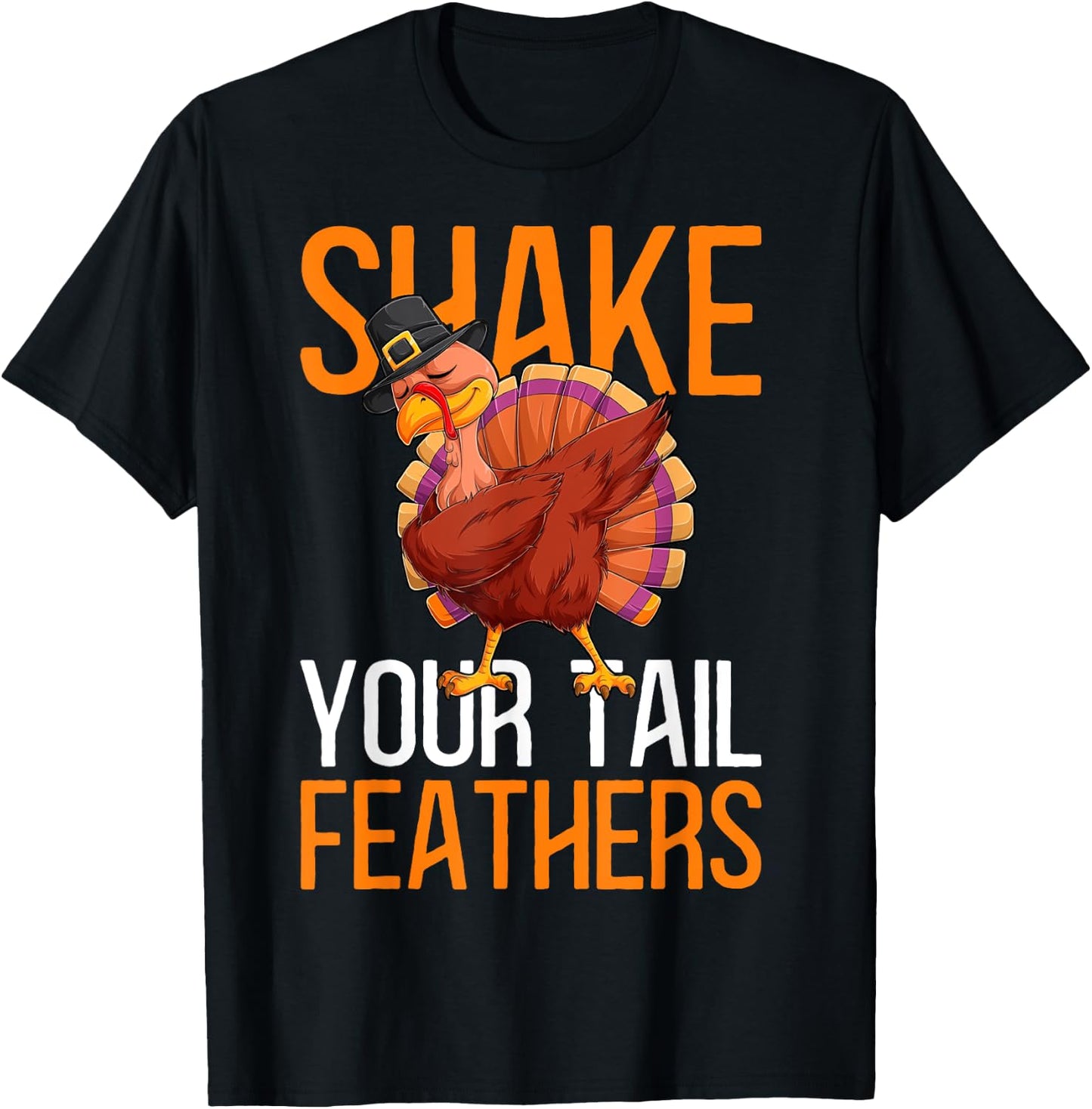 Thanksgiving Shake Your Tail Feathers Humor Funny Thanksgivi T-Shirt - T-Shirt | Black