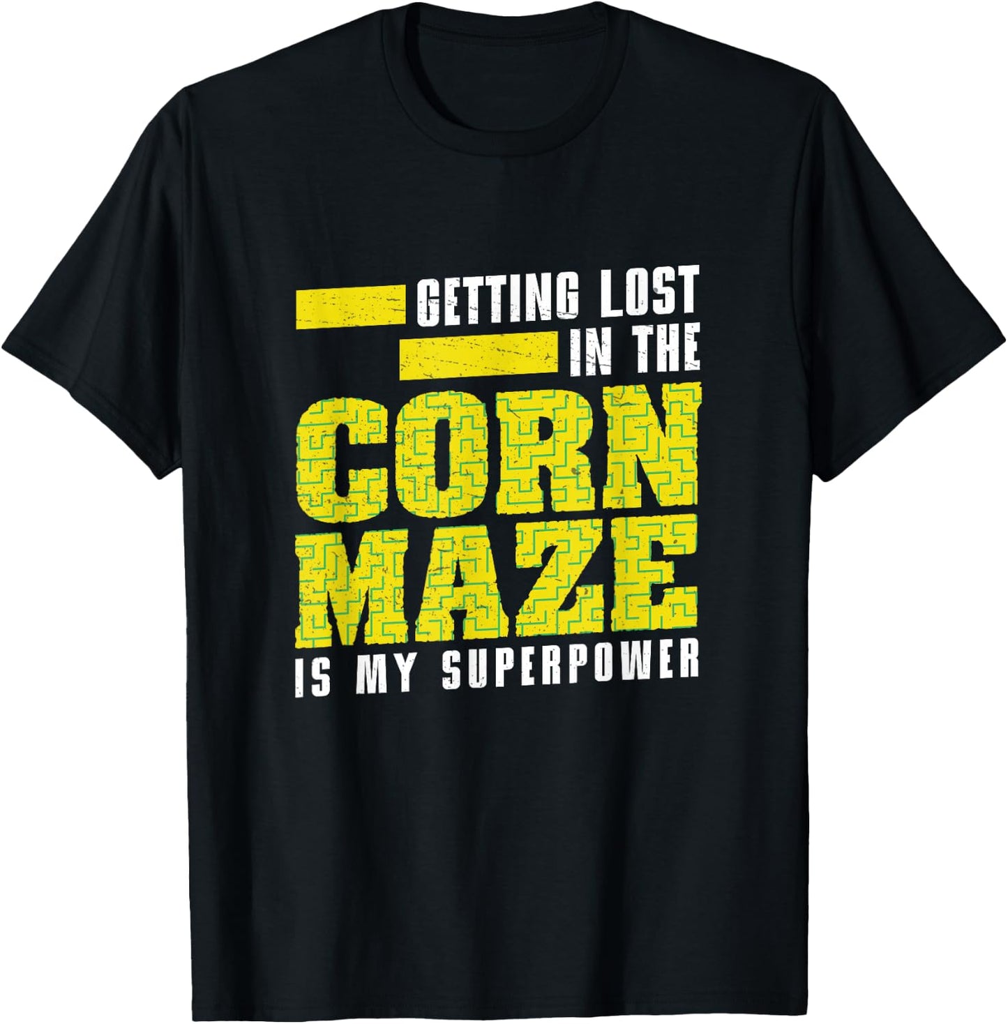 Corn Maze Getting Lost Is My Superpower Funny Harvest Season T-Shirt - T-Shirt | Black