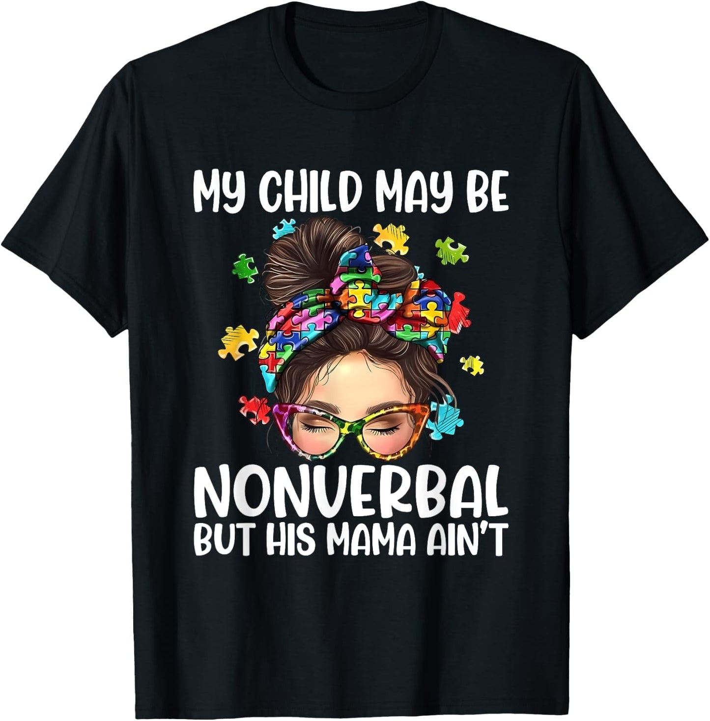 My Child May Be Nonverbal But His Mama Ain't Autism Quote T-Shirt - T-Shirt | Black