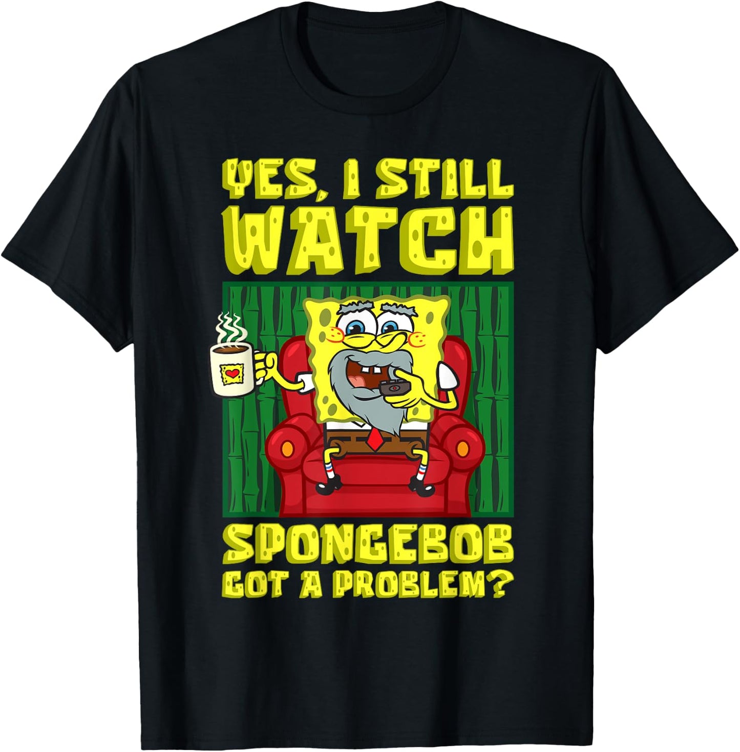 Mademark x SpongeBob SquarePants - I still watch SpongeBob Got A Problem Old SpongeBob Adults T-Shirt - T-Shirt | Black