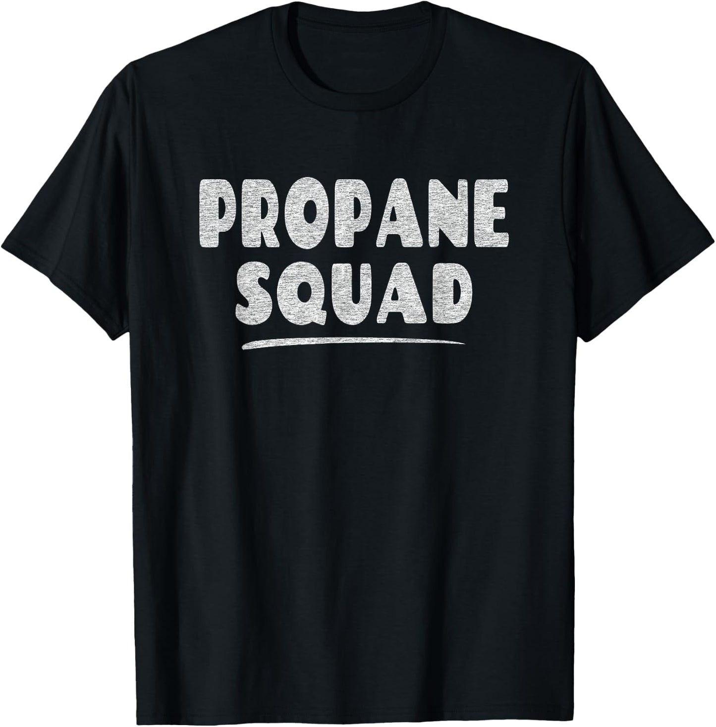 Propane Squad - Fun Propane Fuel Lover T-Shirt - T-Shirt | Black