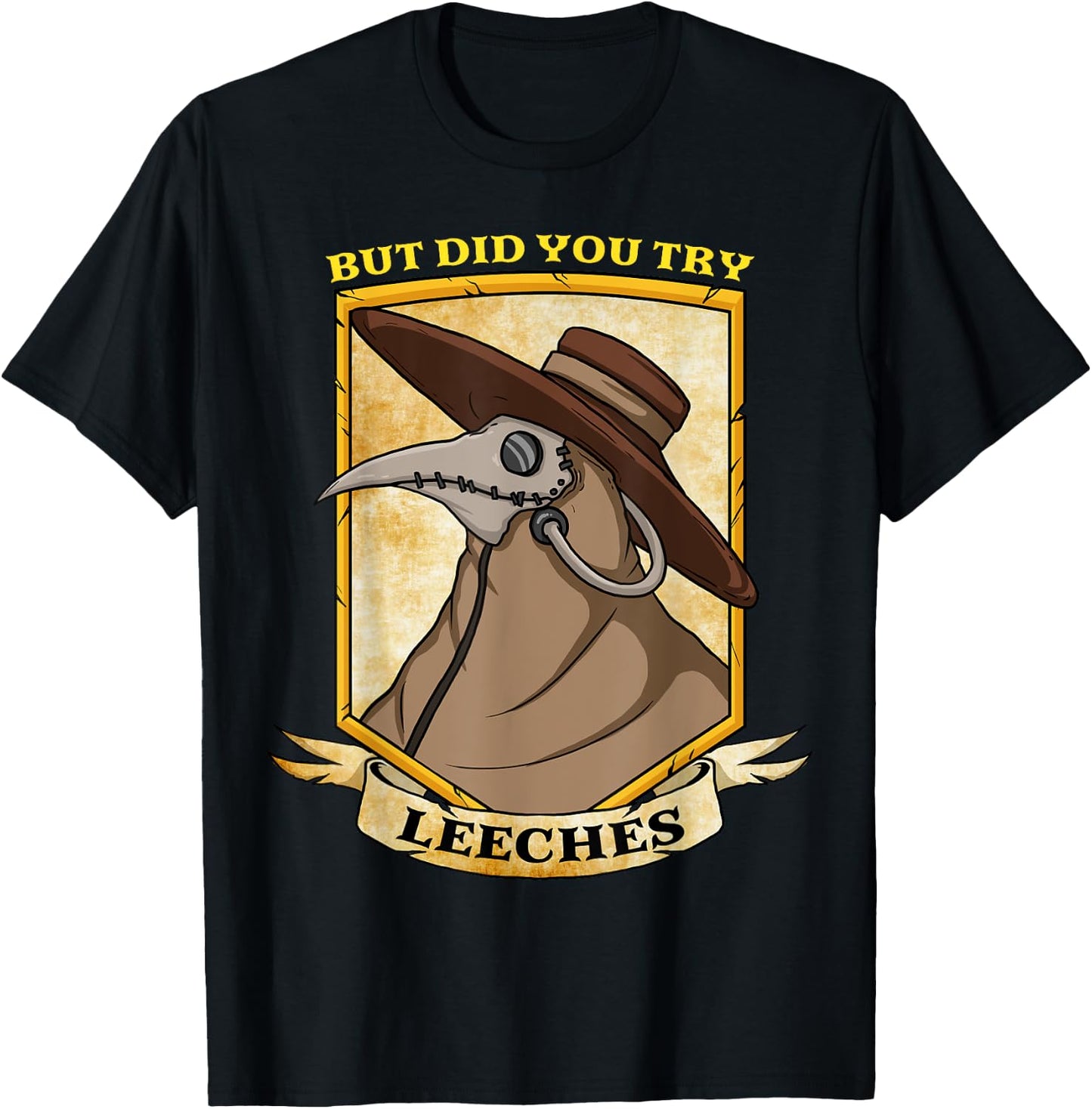But Have You Tried Leeches Retro Goth Plague Doctor Medical T-Shirt - T-Shirt | Black