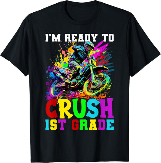 Ready To Crush 1st Grade Dirt Bike Lovers 1st Day Of School T-Shirt - T-Shirt | Black