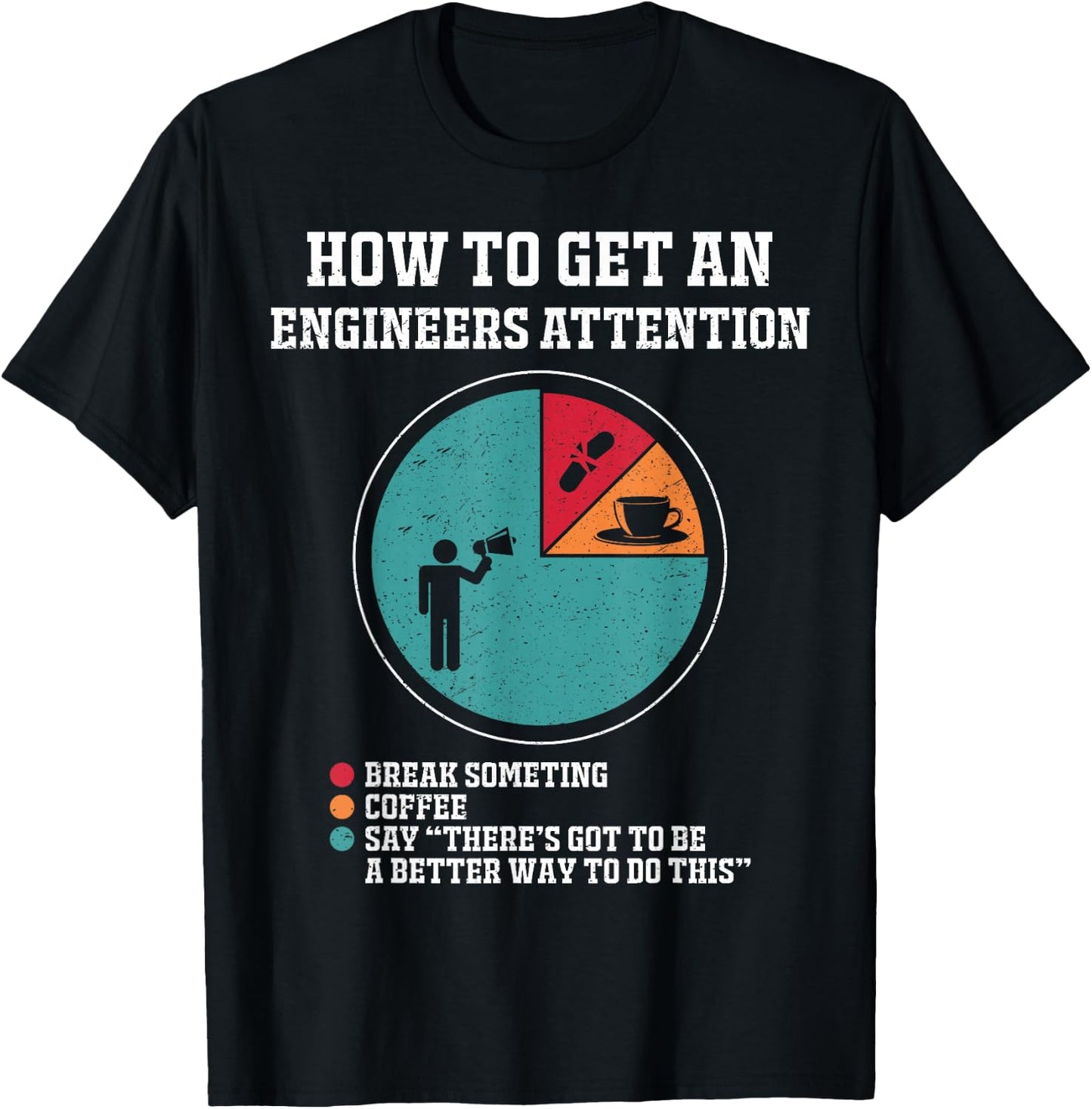 How to Get Engineers Attention Funny Engineering Saying T-Shirt - T-Shirt | Black