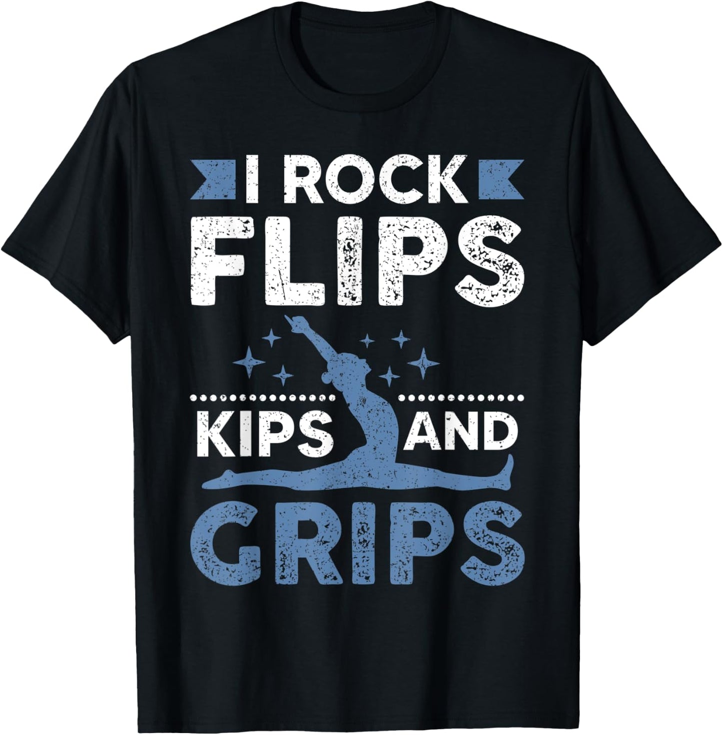 I Rock Flips Kips And Grips Gymnastics T-Shirt - T-Shirt | Black