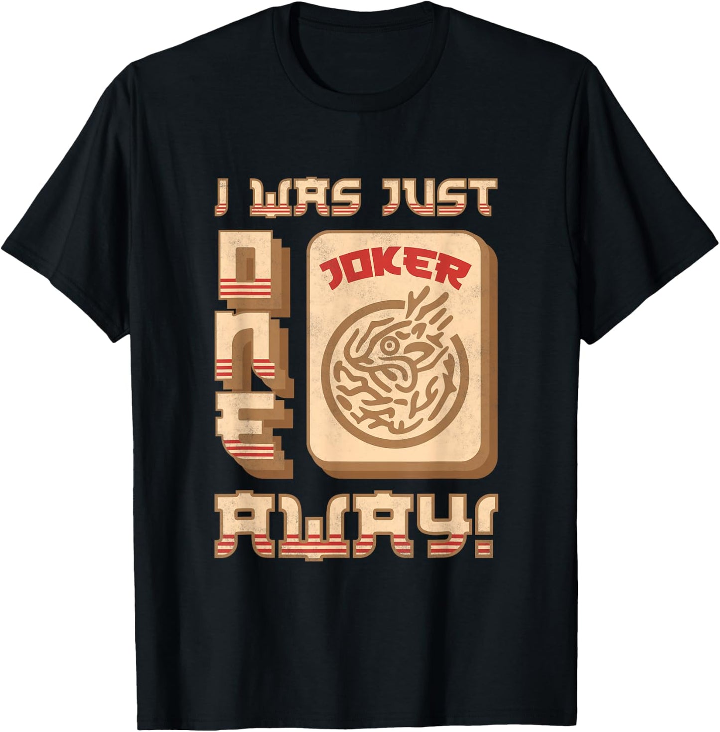 I Was Just One Joker Away, Mah-Jongg T-Shirt - T-Shirt | Black