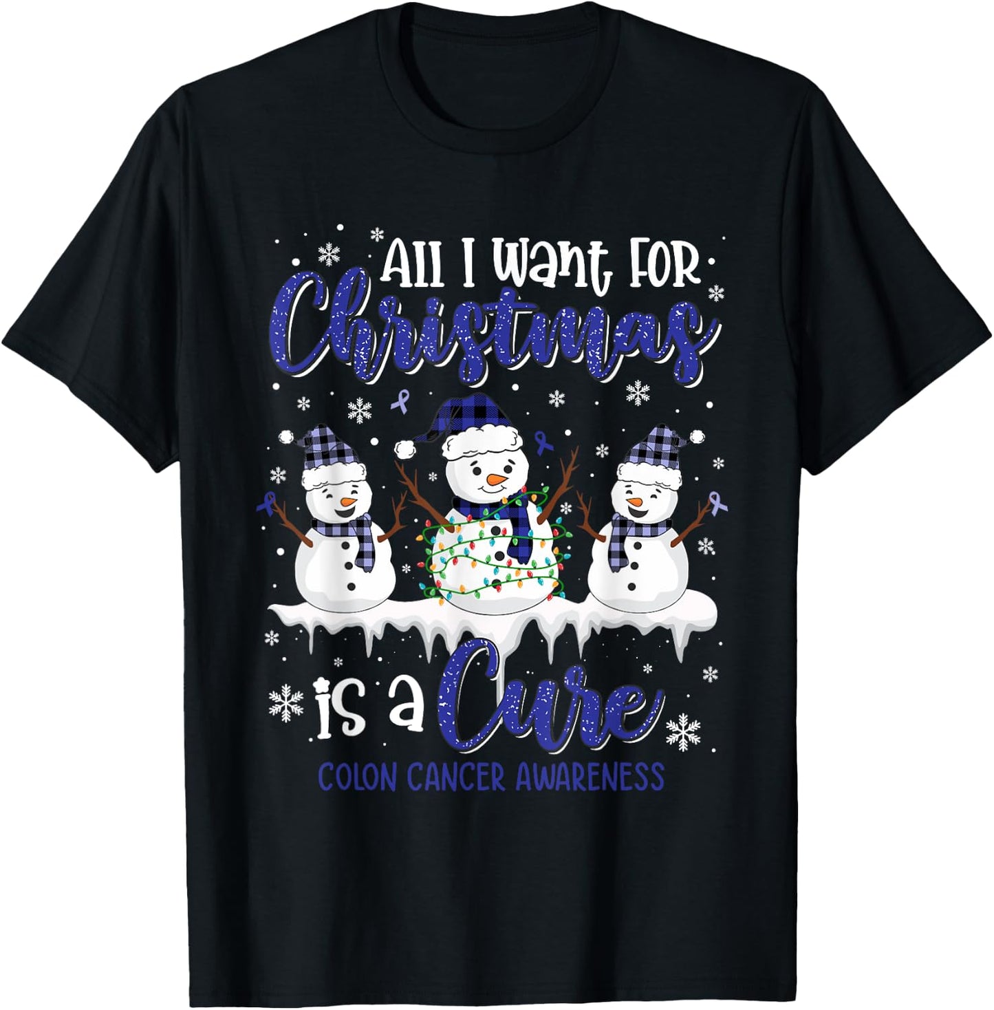 All I Want for Christmas is A Cure Colon Cancer Awareness T-Shirt - T-Shirt | Black