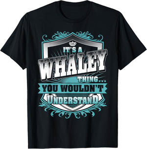 It's A WHALEY Thing You Wouldn't Understand Name Vintage T-Shirt - T-Shirt | Black
