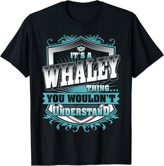 It's A WHALEY Thing You Wouldn't Understand Name Vintage T-Shirt - T-Shirt | Black