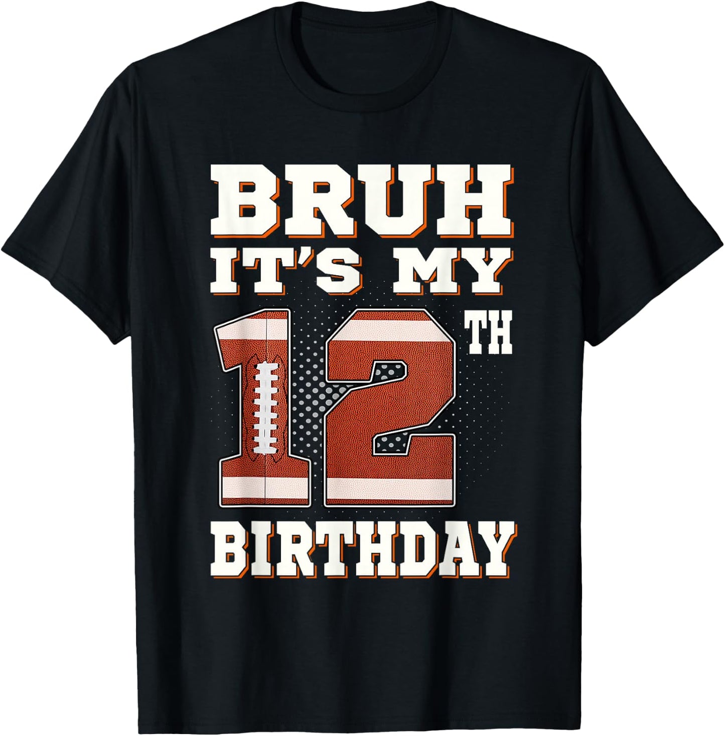 Bruh It's My 12th Birthday 12 Year Old Football Kids T-Shirt - T-Shirt | Black