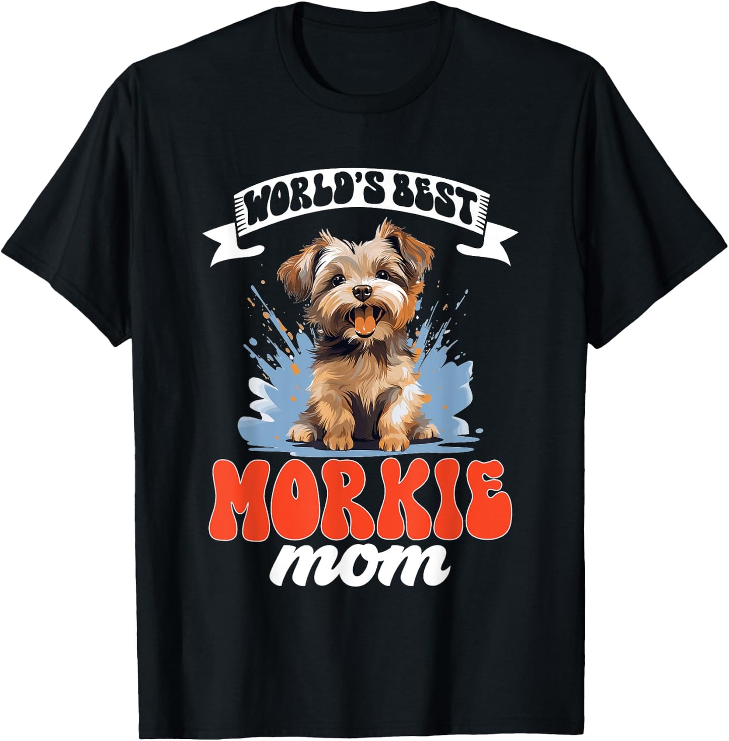 Morkie Dog Breed Pet World's Best Morkie Mom Men Women Kids T-Shirt - T-Shirt | Black