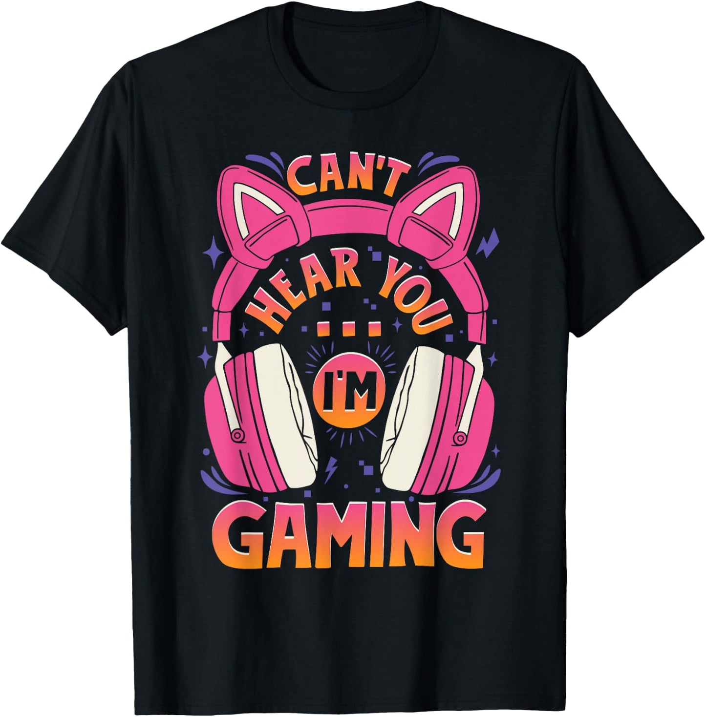 Gamer Girl Can't Hear You I'm Gaming Cute Video Game T-Shirt - T-Shirt | Black