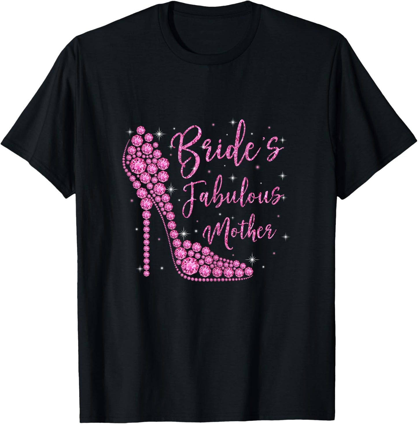 Bride's Fabulous Mother Diamonds High Heels Party T-Shirt - T-Shirt | Black