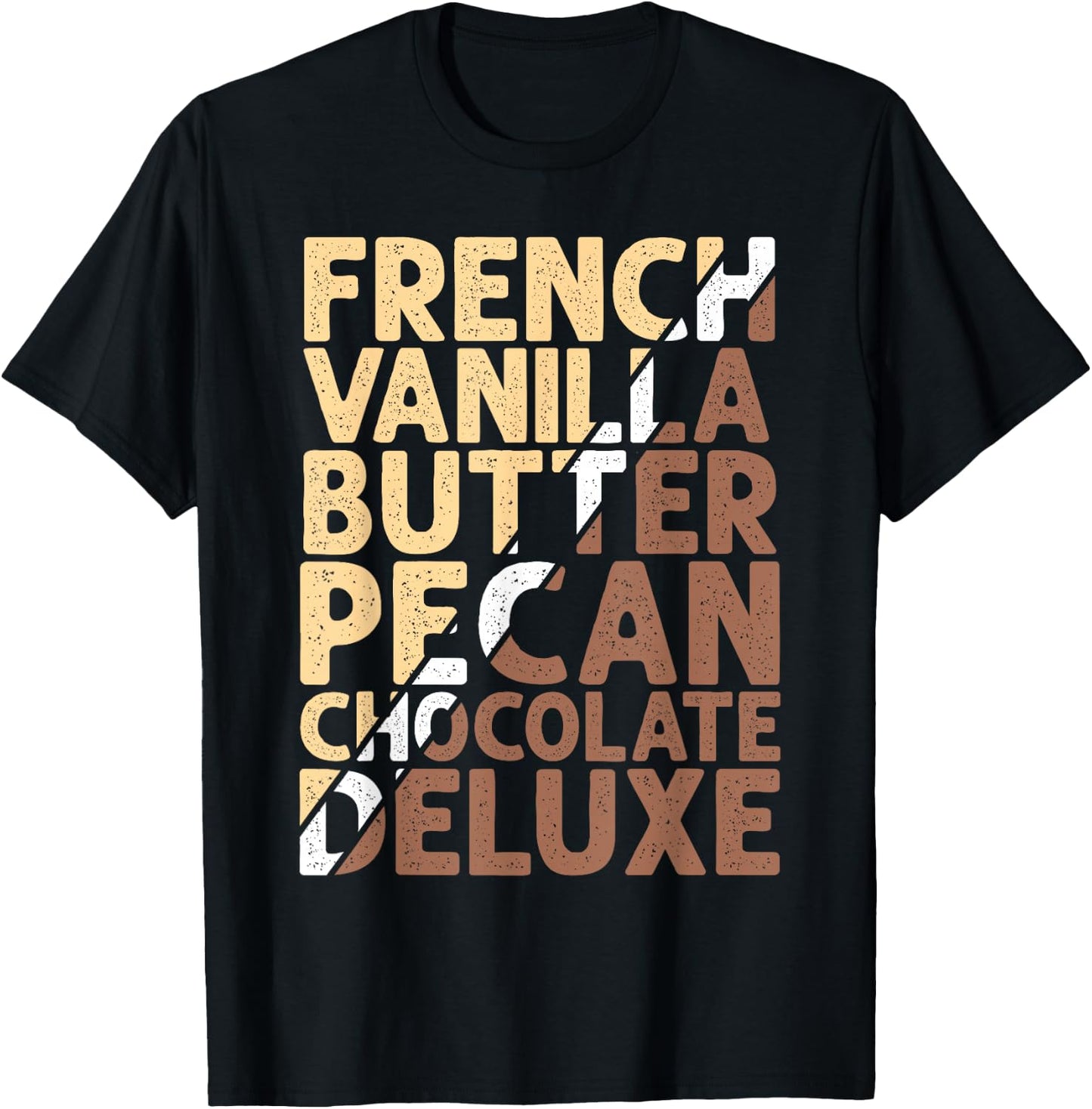 French Vanilla Butter Pecan Chocolate Deluxe T-Shirt - T-Shirt | Black