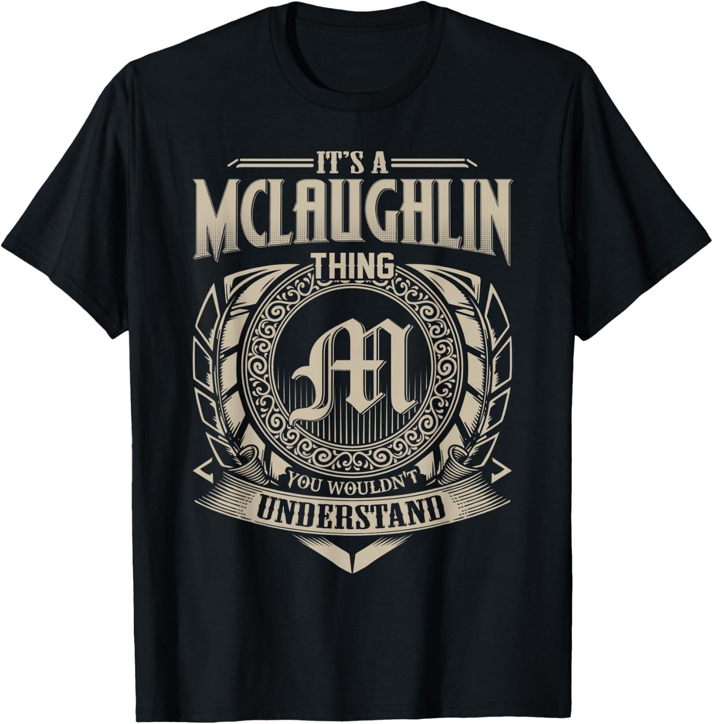 It's A McLAUGHLIN Thing You Wouldn't Understand Name Vintage T-Shirt - T-Shirt | Black