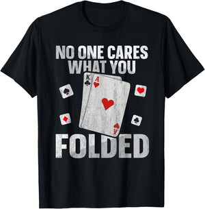 No one cares what you folded Quote for a Poker expert T-Shirt - T-Shirt | Black