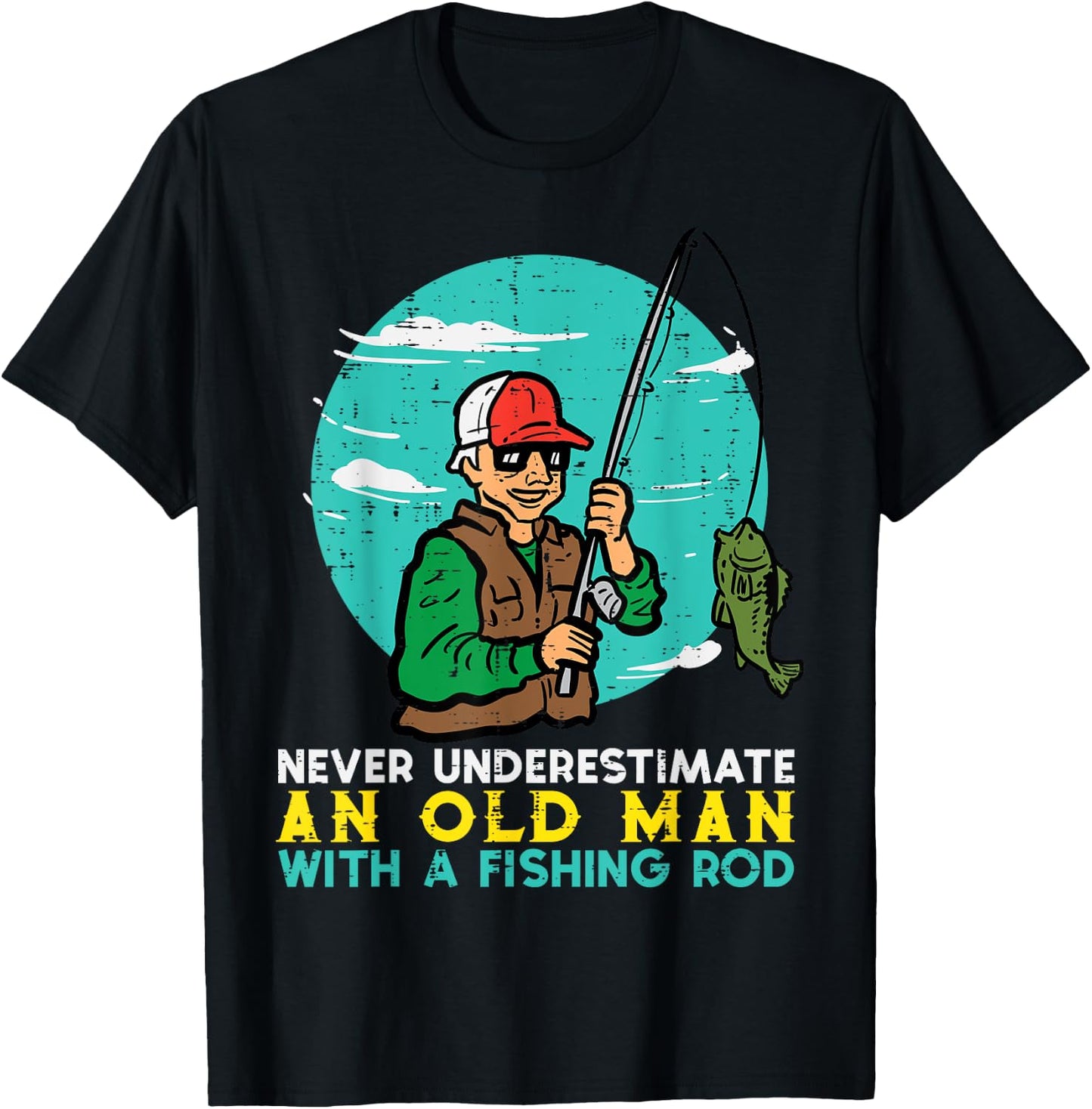 Never Underestimate Old Man Fishing Rod Fun Dad Grandpa Men T-Shirt - T-Shirt | Black