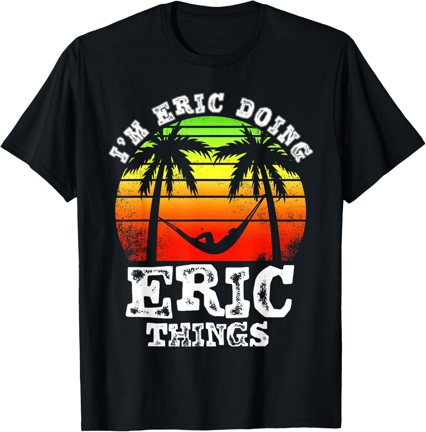 I'm Eric Doing Eric Things Vintage Retro Sunset T-Shirt - T-Shirt | Black