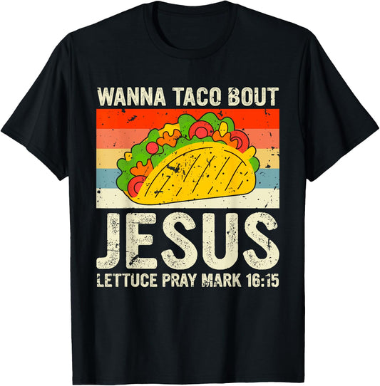 Vintage Retro Wanna Taco Bout Jesus Funny Taco Christian T-Shirt - T-Shirt | Black
