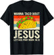 Vintage Retro Wanna Taco Bout Jesus Funny Taco Christian T-Shirt - T-Shirt | Black