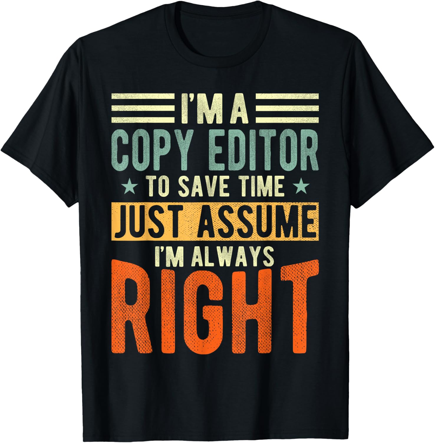 Copy Editor Design | I´m always right | Copy Editor T-Shirt - T-Shirt | Black