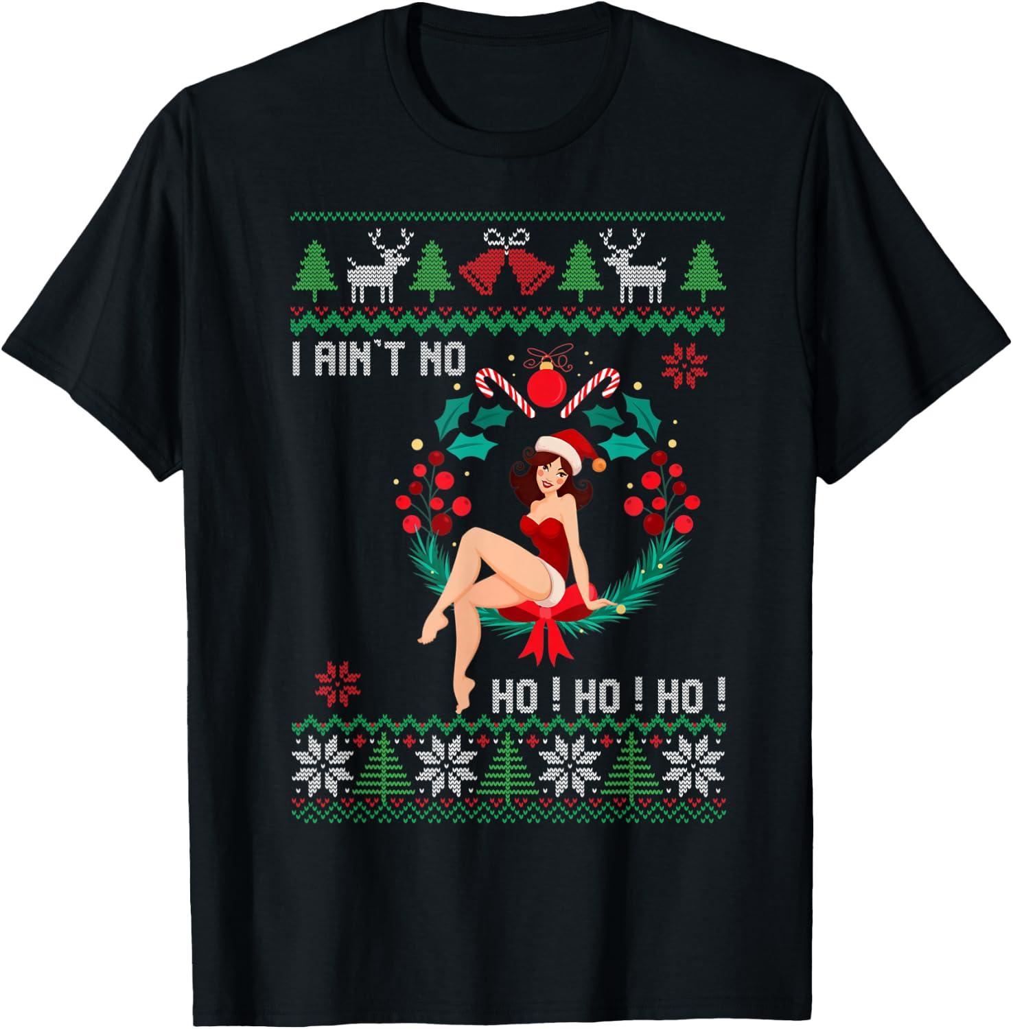 I Ain't no Ho Ho Ho Ugly Sweater Christmas Family Matching T-Shirt - T-Shirt | Black