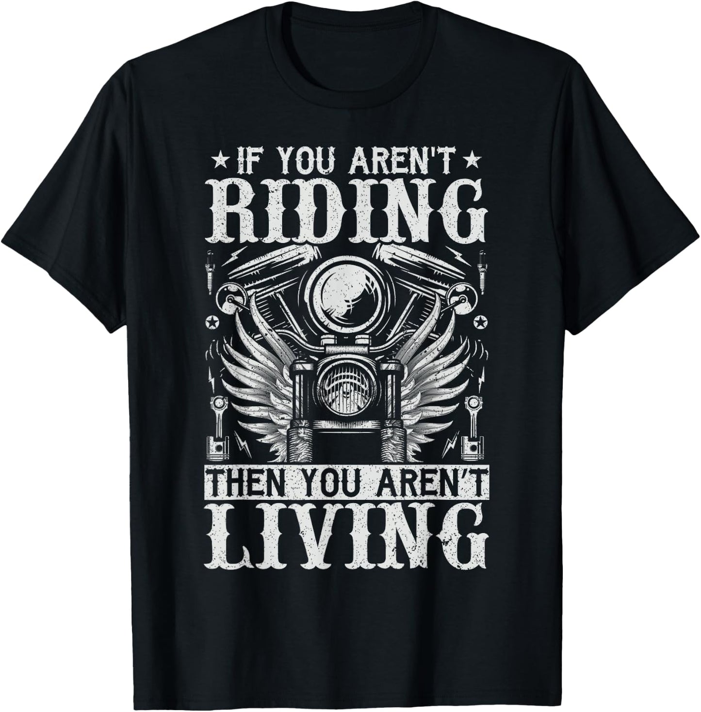 If You Aren't Riding Then You Aren't Living T-Shirt - T-Shirt | Black