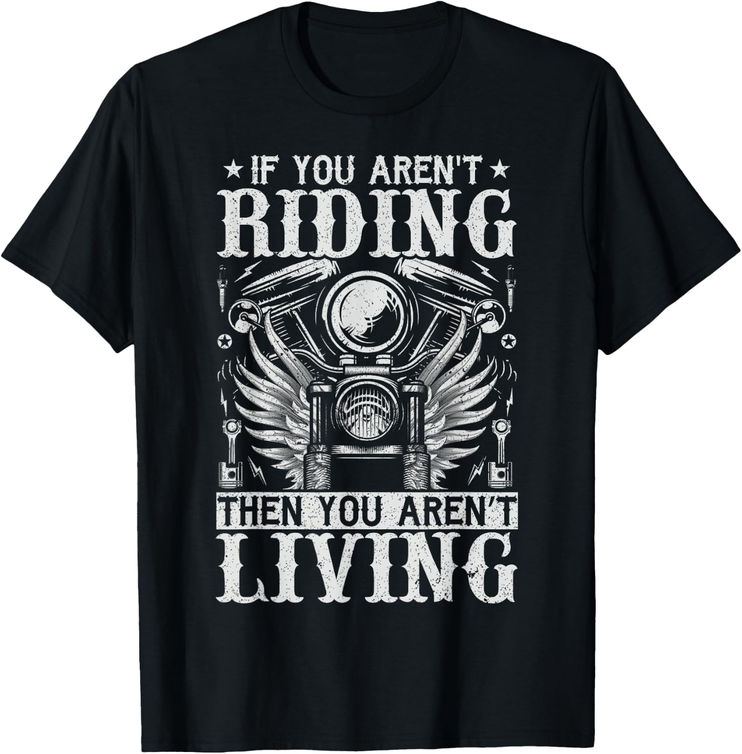 If You Aren't Riding Then You Aren't Living T-Shirt - T-Shirt | Black