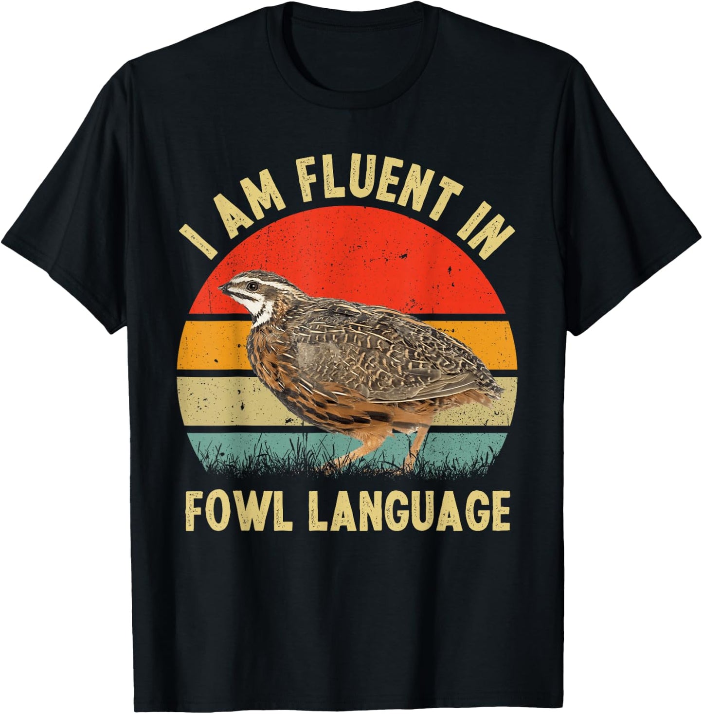 Coturnix Quail Vintage I'm Fluent In Fowl Language Funny T-Shirt - T-Shirt | Black