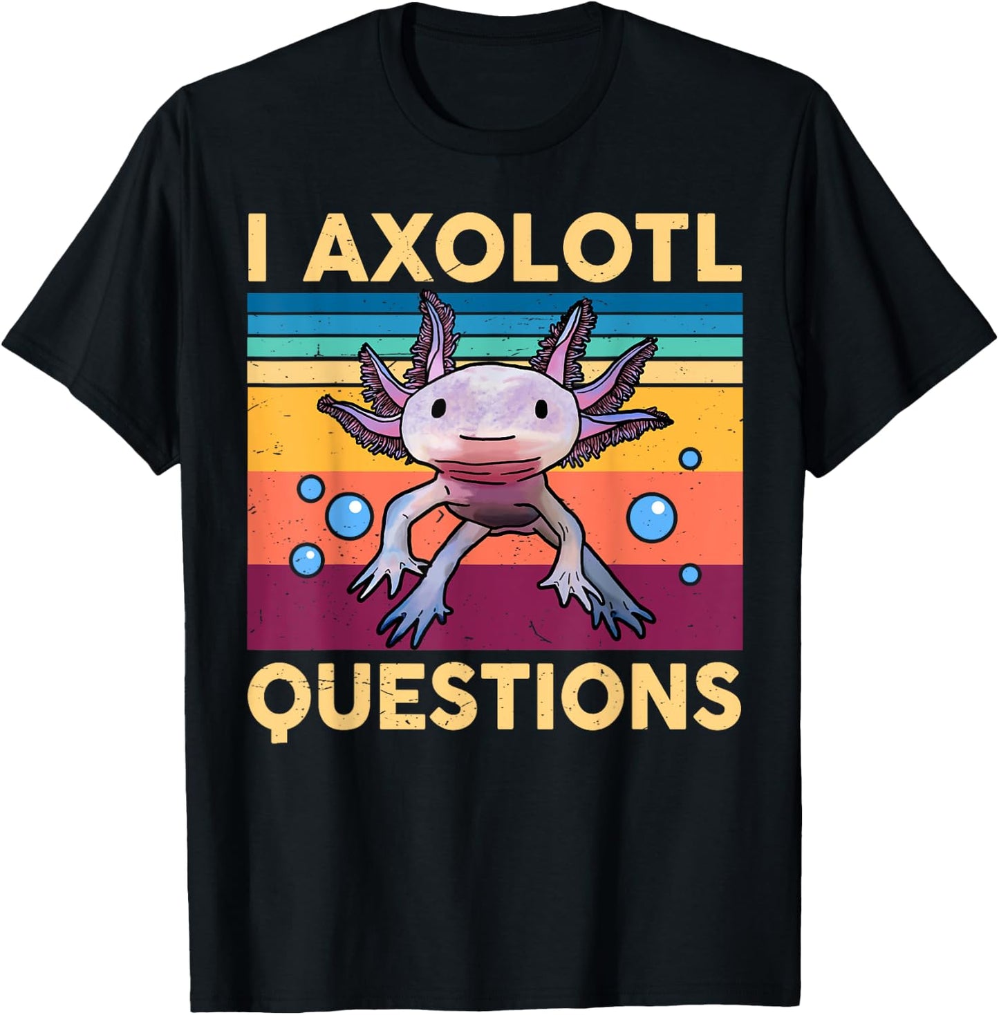 I Axolotl Questions Shirt Kids Girl Adult Cute Axolotl Retro T-Shirt - T-Shirt | Black