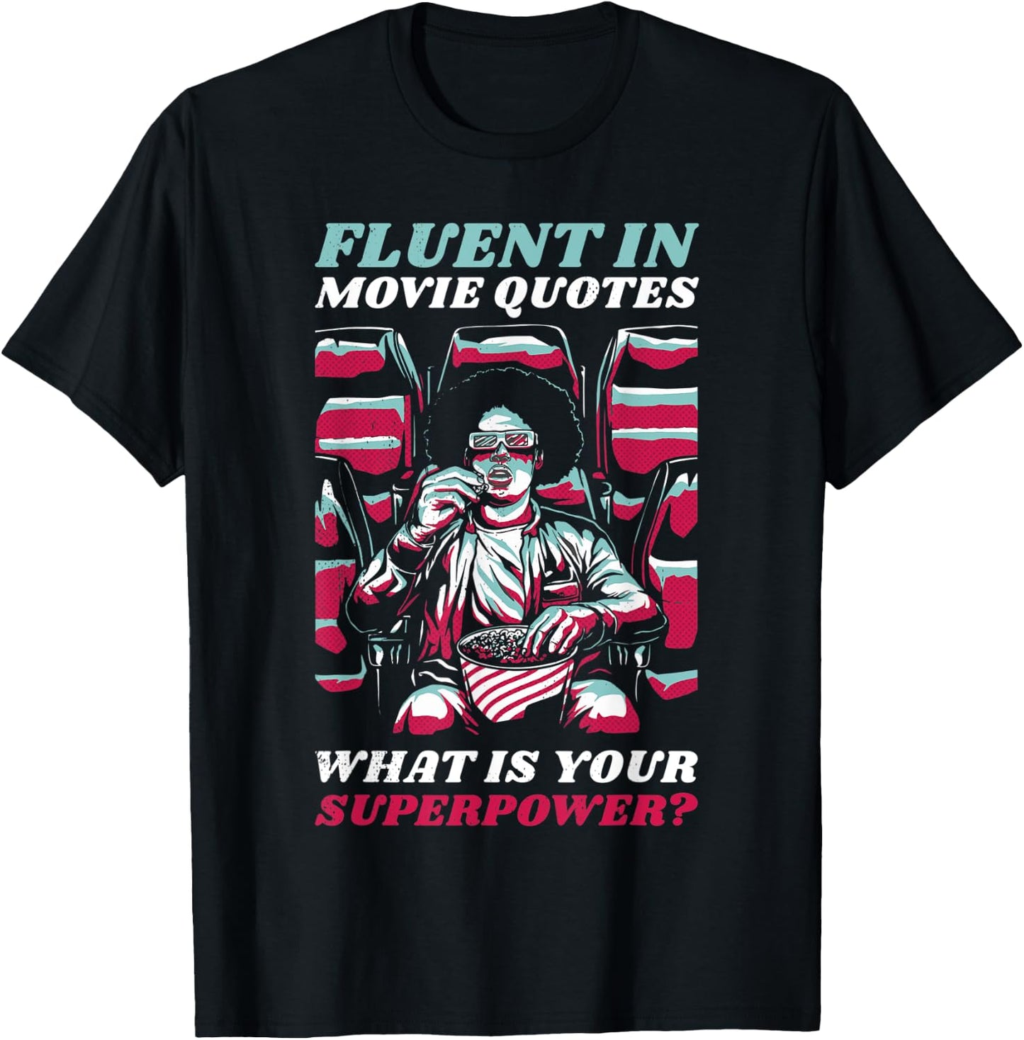 Fluent in movie quotes. What is your superpower? T-Shirt - T-Shirt | Black