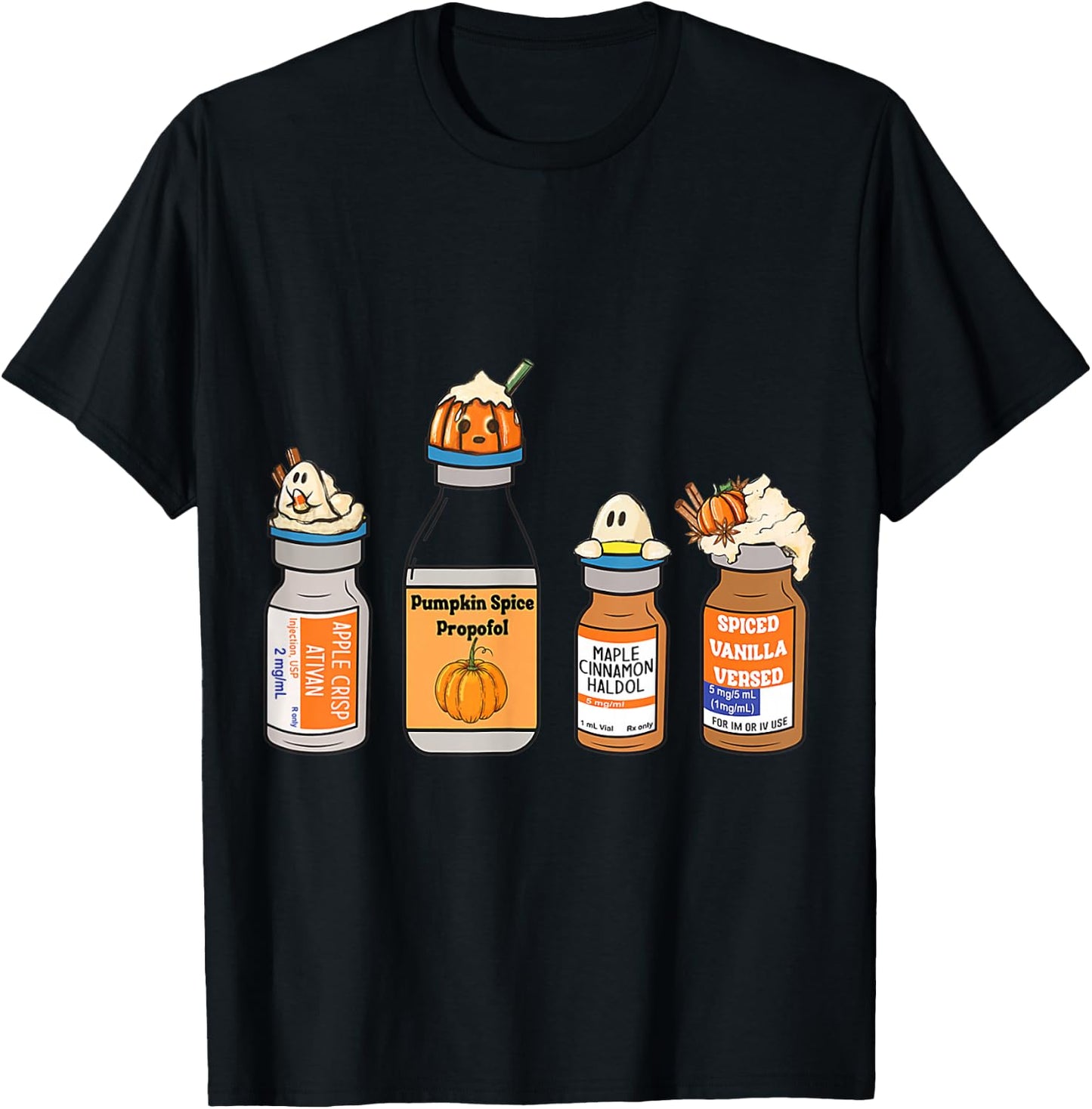 Pumpkin Spice Propofol Ativan Versed Haldol Nurse Halloween T-Shirt - T-Shirt | Black