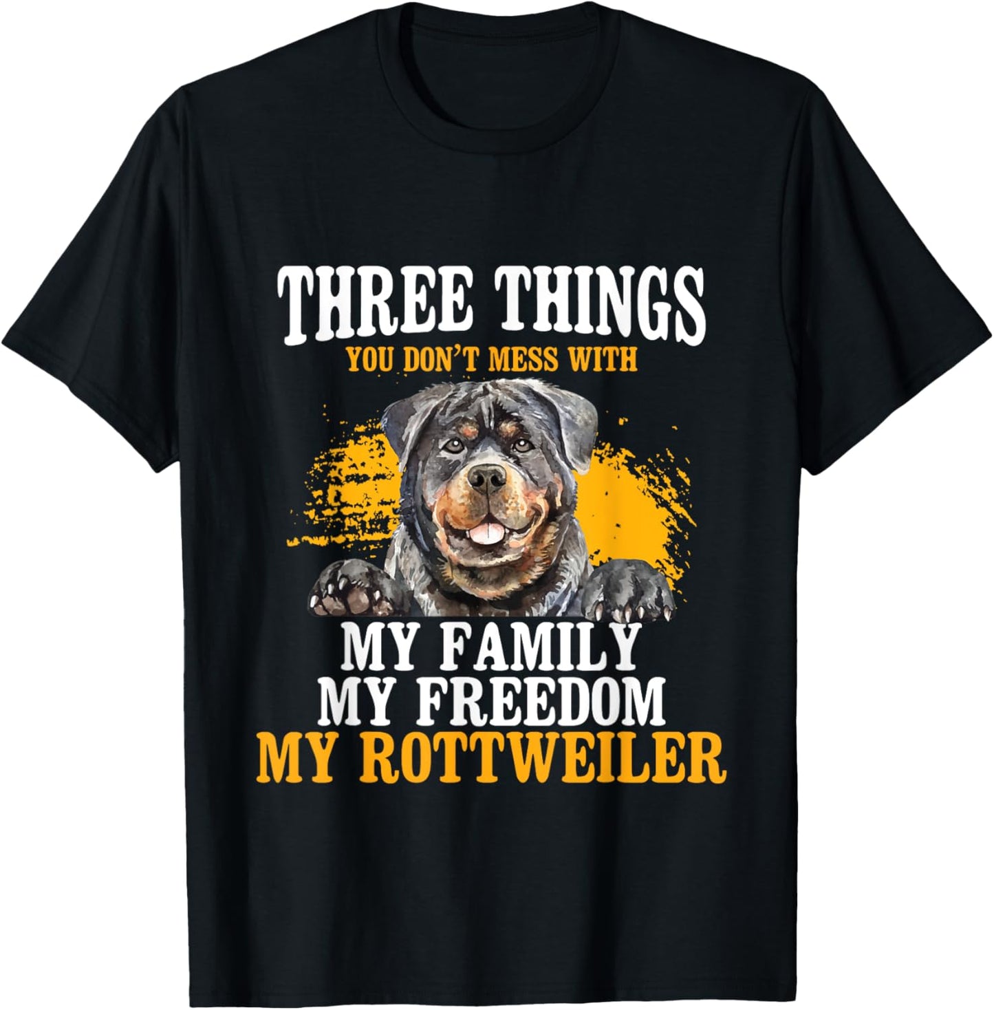 Three Things You Don't Mess With My Family - Rottweiler Dog Women T-Shirt - T-Shirt | Black
