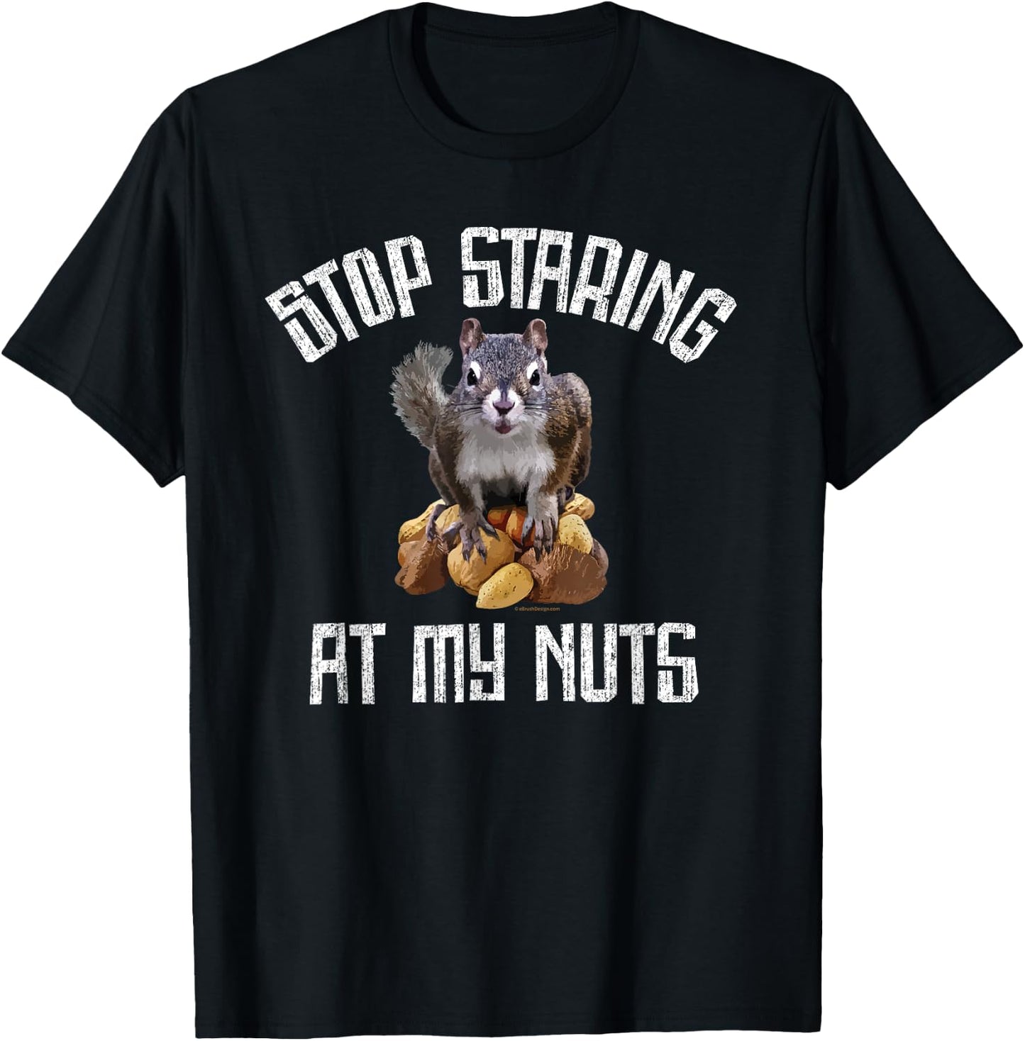 Stop Staring at my Nuts - funny Squirrel lover T-Shirt - T-Shirt | Black