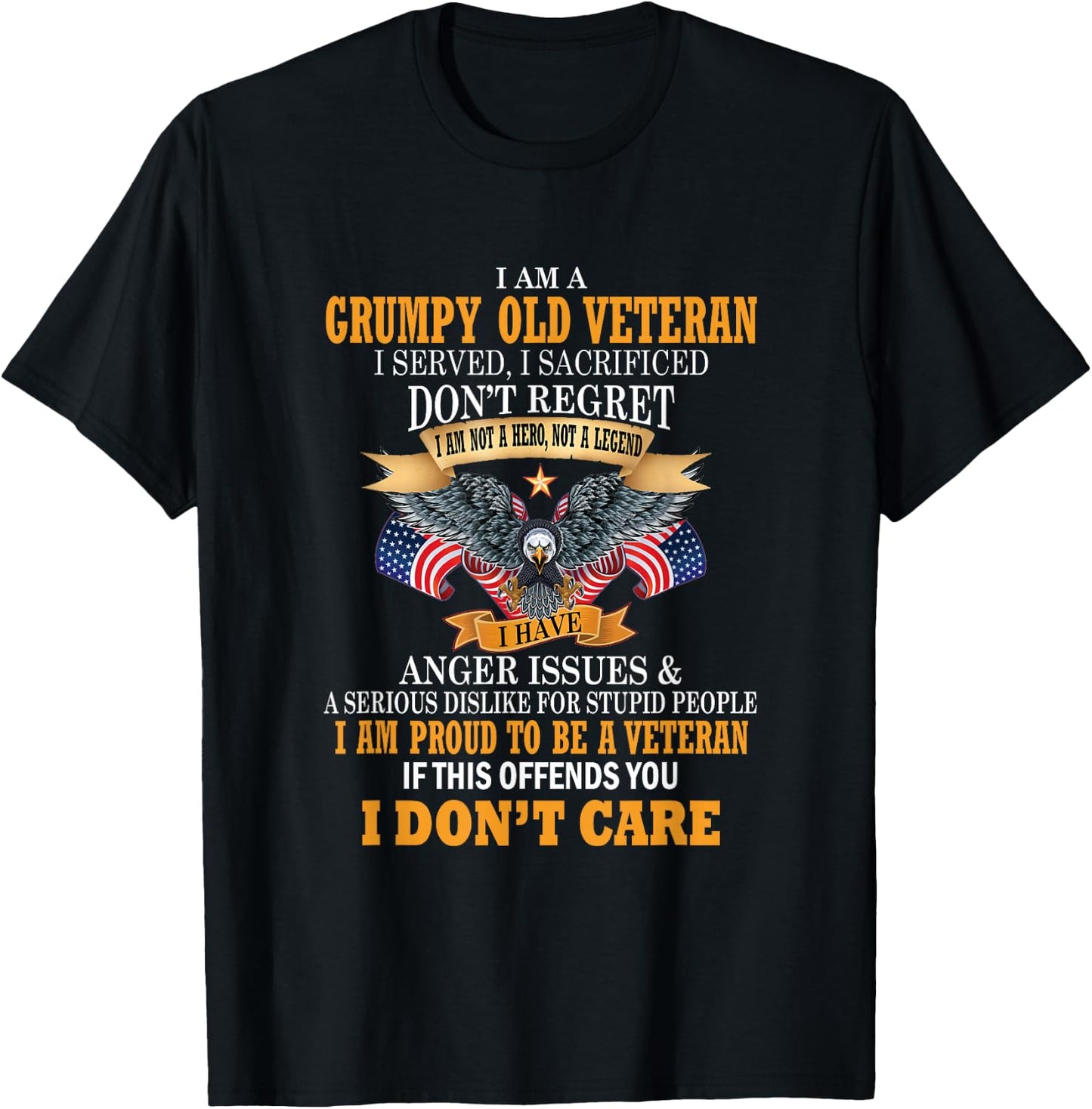 I Am A Grumpy Old Veteran I Served I Sacrificed T-Shirt - T-Shirt | Black