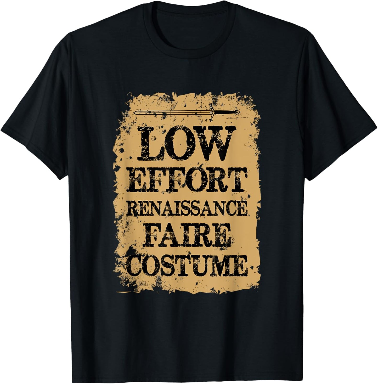 Ren Fair Saying - Low Effort Renaissance Faire Costume T-Shirt - T-Shirt | Black