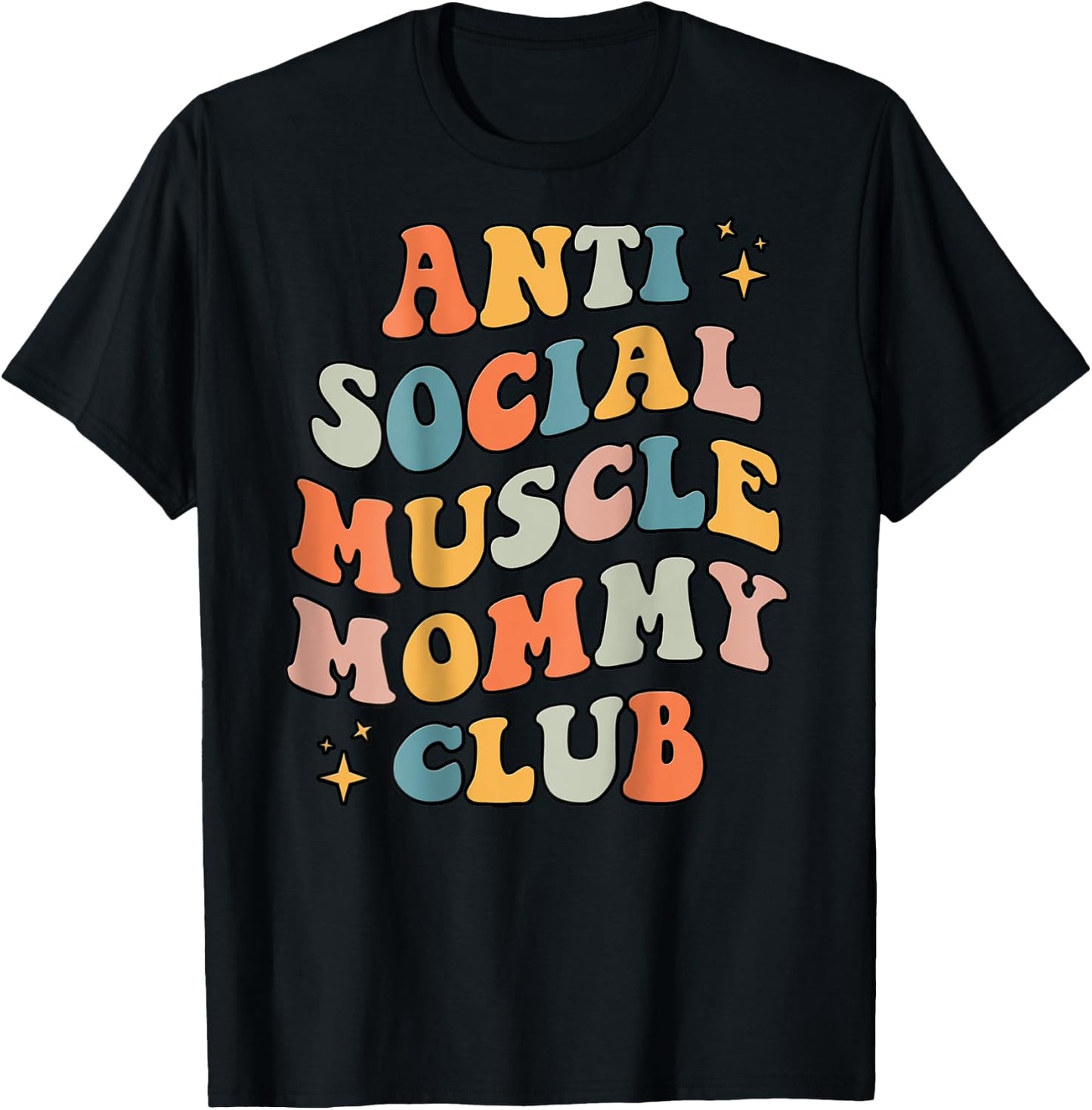 Anti Social Muscle Mommy Club Groovy Pump Cover Funny T-Shirt - T-Shirt | Black
